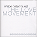 A Tribe Called Quest&nbsp;-&nbsp;Love movement