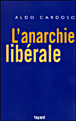 L'anarchie libérale&nbsp;-&nbsp;Aldo Cardoso