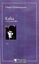 Kafka et les jeunes filles&nbsp;-&nbsp;Daniel Desmarquet