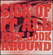 Sick of It All&nbsp;-&nbsp;Just look around
