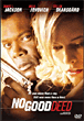 No good deed&nbsp;-&nbsp;Bob Rafelson