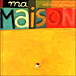 Ma maison&nbsp;-&nbsp;Delphine Durand