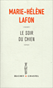 Le soir du chien&nbsp;-&nbsp;Marie-Hélène Lafon