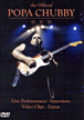 The official Popa Chubby DVD&nbsp;-&nbsp;Popa Chubby