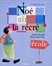 Noé n'aime pas la récré