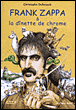 Franck Zappa et la dînette de chrome&nbsp;-&nbsp;Christophe Delbrouck