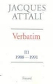 Verbatim III&nbsp;-&nbsp;Jacques Attali