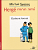 Hergé,  mon ami