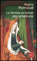 La Femme au temps des cathédrales&nbsp;-&nbsp;Régine Pernoud