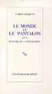 Le Monde et le pantalon Peintres de l'empêchement&nbsp;-&nbsp;Samuel Beckett