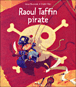 Raoul Taffin pirate&nbsp;-&nbsp;Gérard Moncomble, Frédéric Pillot