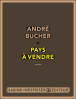 Pays à vendre&nbsp;-&nbsp;André Bucher
