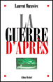 La guerre d'après&nbsp;-&nbsp;Laurent Murawiec