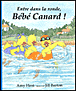 Entre dans la ronde Bébé Canard