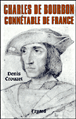 Le connétable de Bourbon&nbsp;-&nbsp;Denis Crouzet