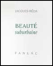 Beauté suburbaine&nbsp;-&nbsp;Jacques Réda