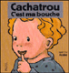 Cachatrou c'est ma bouche&nbsp;-&nbsp;Jeanne Ashbé