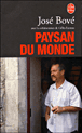 Paysan du monde&nbsp;-&nbsp;José Bové