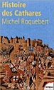 Histoire des Cathares&nbsp;-&nbsp;Michel Roquebert