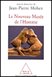 Le nouveau musée de l'Homme&nbsp;-&nbsp;Jean-Pierre Mohen