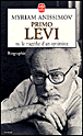 Primo Levi ou La tragédie d'un optimiste&nbsp;-&nbsp;Myriam Anissimov