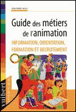 Guide des métiers de l'animation&nbsp;-&nbsp;Jean-Pierre Nucci