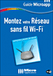 Montez votre réseau sans fil WI-FI