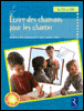 Ecrire des chansons pour les chanter&nbsp;-&nbsp;Nathalie Moisson-Doucet, Jean-Laurent Pinot