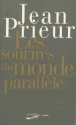 Sourires du monde parallele&nbsp;-&nbsp;Jérôme Prieur