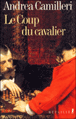 Le coup du cavalier&nbsp;-&nbsp;Andrea Camilleri