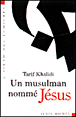 Un musulman nommé Jésus&nbsp;-&nbsp;Tarif Khalidi