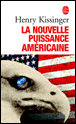 La nouvelle puissance américaine&nbsp;-&nbsp;Henry Kissinger