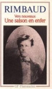Une Saison en enfer&nbsp;-&nbsp;Jean-Luc Steinmetz, Arthur Rimbaud