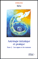 Astrologie initiatique et pratique&nbsp;-&nbsp;Kléa d' Orphell