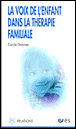 La voix de l'enfant dans la thérapie familiale&nbsp;-&nbsp;Carole Gammer