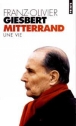 Mitterrand une vie&nbsp;-&nbsp;F.O. Giesbert