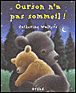 Ourson n'a pas sommeil