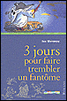 3 jours pour faire trembler un fantôme&nbsp;-&nbsp;Ian Whybrow