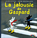 La jalousie de Gaspard&nbsp;-&nbsp;Anne Gutman, Georg Hallensleben