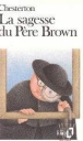 La Sagesse du père Brown&nbsp;-&nbsp;Gilbert Keith Chesterton
