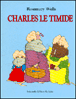 Charles le timide&nbsp;-&nbsp;Rosemary Wells