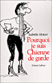Pourquoi je suis une chienne de garde