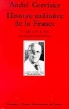 histoire militaire de la france,2:de 1715 a 1871&nbsp;-&nbsp;A. Corvisier