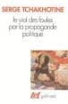 Le viol des foules par la propagande politique&nbsp;-&nbsp;S. Tchakhotine