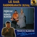 Francis Blanche, Pierre Dac&nbsp;-&nbsp;Le Sar Rabindranath Duval
