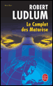 Le complot des Matarèse&nbsp;-&nbsp;Robert Ludlum
