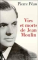 Vies et morts de Jean Moulin&nbsp;-&nbsp;Pierre Péan