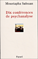Dix conférences sur la psychanalyse&nbsp;-&nbsp;Moustapha Safouan, Jacques Lacan