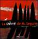La chèvre de monsieur Séguin&nbsp;-&nbsp;Alphonse Daudet, Eric Battut