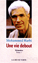 Une vie debout&nbsp;-&nbsp;Mohammed Harbi